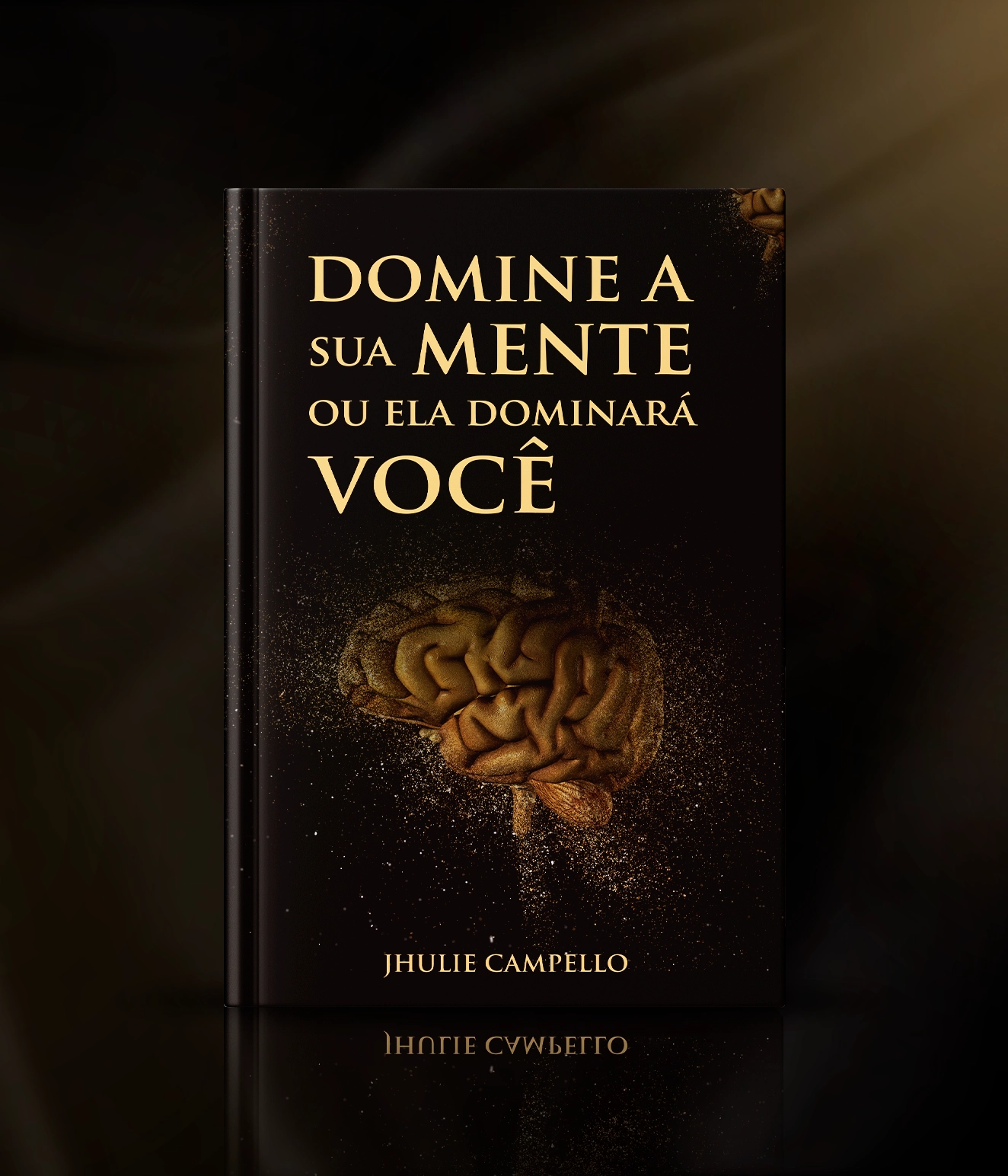 EBOOK - DOMINE A SUA MENTE OU ELA DOMANARÁ VOCÊ